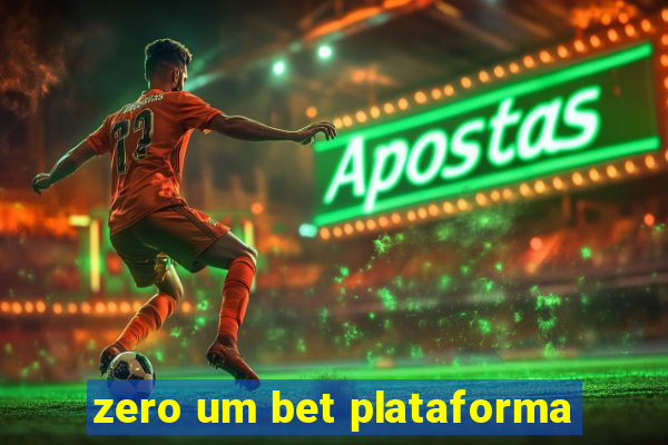 zero um bet plataforma